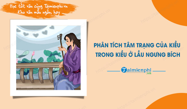 Bài văn Phân tích tâm trạng Thúy Kiều ở Ngưng Bích Văn mẫu lớp 9 đầy