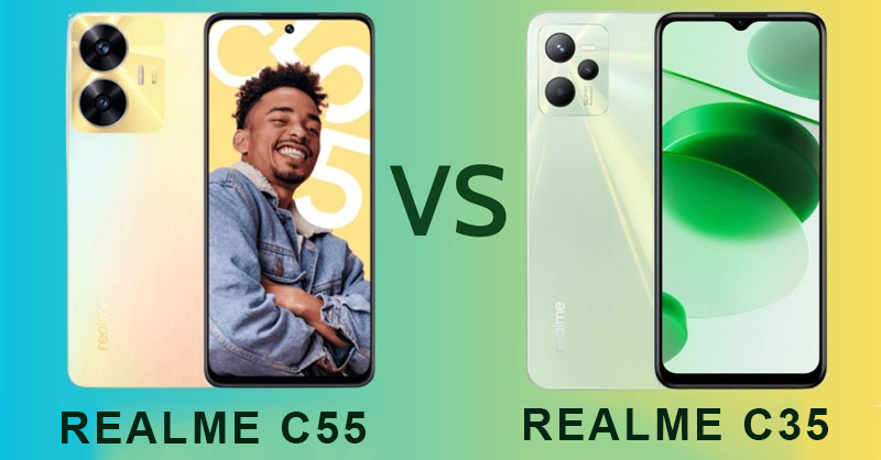 Choosing Between Realme C55 And Realme C35 A Comparative Guide