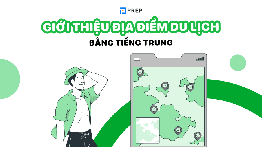 Bài hướng dẫn viết văn bản giới thiệu địa điểm du lịch bằng tiếng Trung