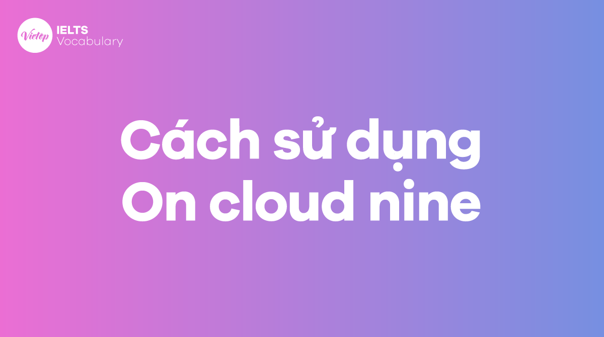 What Does On Cloud Nine Mean How To Use It In English Communication