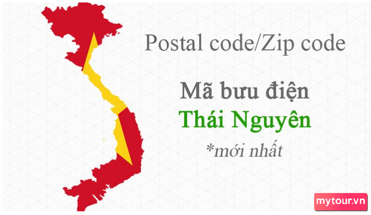Thông tin về Mã bưu chính Thái Nguyên - Danh sách Zip code bưu cục Thái Nguyên
