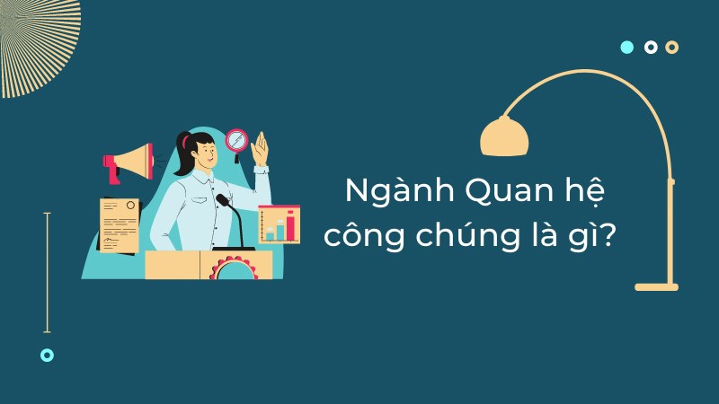 Quan Hệ Công Chúng Là Nghề Gì - Khám Phá Cơ Hội Nghề Nghiệp Hấp Dẫn