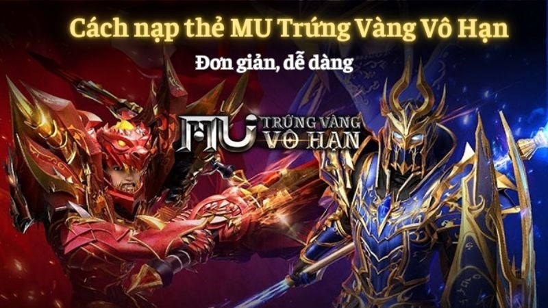 Hướng dẫn nạp thẻ MU Trứng Vàng Vô Hạn