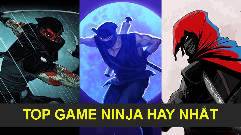top-12-tua-game-ninja-dinh-nhat-bien-ban-thanh-nhan-gia-dich-thuc_13