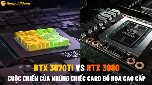 Trận đấu giữa RTX 3070Ti và 3080: Cuộc chiến khốc liệt của những chiếc ...