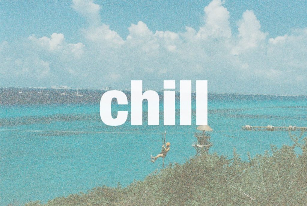 Chill là gì? Trào lưu & cách sử dụng “Chill” của giới trẻ hiện nay