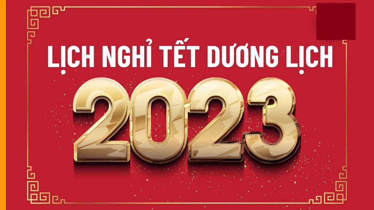 Các Ngày Lễ Quan Trọng tại Việt Nam 2023 theo Dương và Âm Lịch