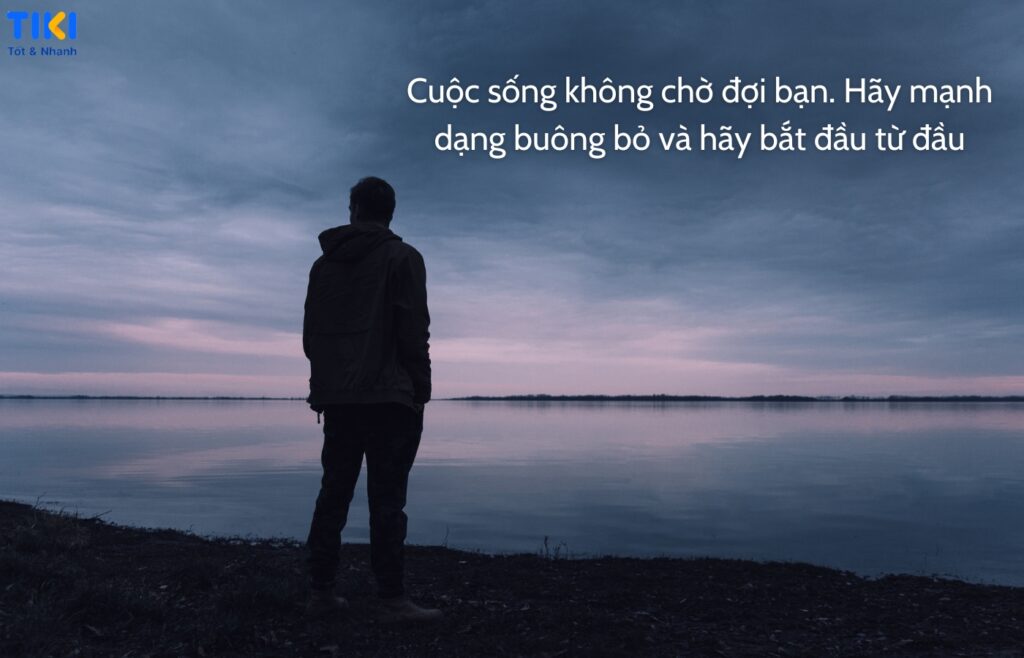 Buông tay để nhường chỗ cho điều tốt đẹp hơn đến Không phải mọi thứ đều dành cho nhau