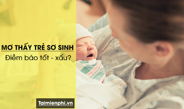 Mơ thấy trẻ sơ sinh, em bé, con nít