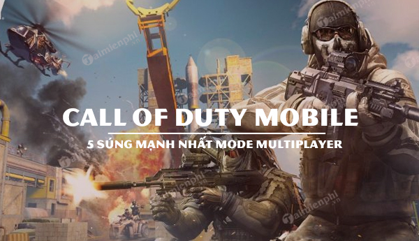 Danh Sách Những Khẩu Súng Mạnh Nhất Trong Chế độ Đa Người Chơi Call Of Duty Mobile 0275