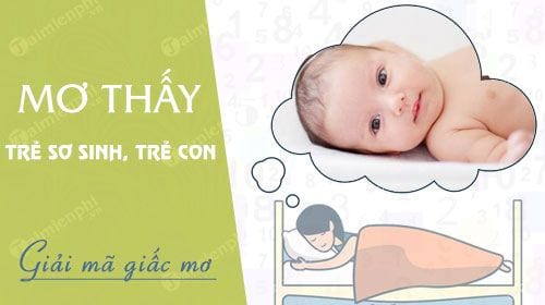 Mơ thấy trẻ sơ sinh em bé con nít