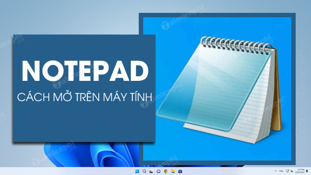 Bí quyết mở Notepad nhanh chóng để tạo ghi chú