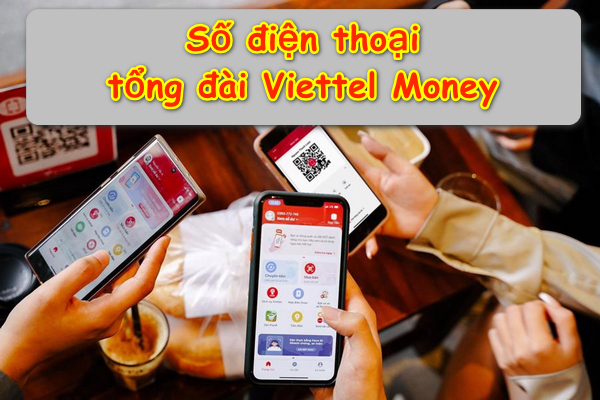 Hotline Viettel Money - Dịch vụ chăm sóc khách hàng