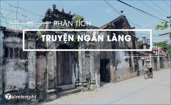 Phân tích truyện ngắn Làng của Kim Lân