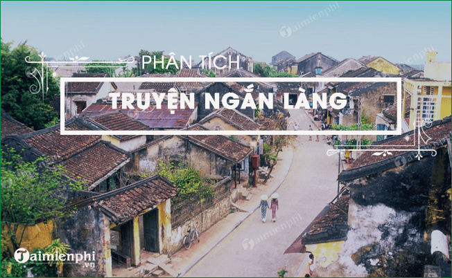 Phân tích truyện ngắn Làng của Kim Lân