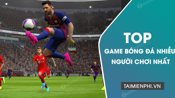 Những Game Bóng Đá Hay Trên PC Bạn Không Thể Bỏ Qua