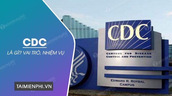 CDC là gì? Tìm hiểu về Cơ quan Kiểm soát và Phòng ngừa Dịch bệnh