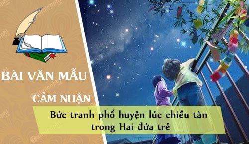 Cảm Nhận Về Cảnh Phố Huyện Lúc Chiều Tàn - Những Nét Đẹp Ẩn Sau Bóng Tối