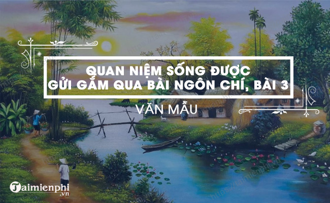 Chìm đắm trong tư duy của Nguyễn Trãi về quan niệm sống qua bài thơ Ngôn chí, bài 3