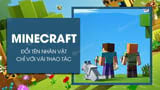 Bí quyết thay đổi tên nhân vật nhanh chóng trong Minecraft PC