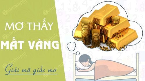 Nằm Mơ Thấy Mất Vàng: Giải Mã Điềm Báo và Những Điều Bạn Chưa Biết