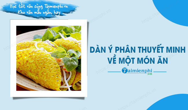 Dàn Ý Thuyết Minh Về Một Món Ăn: Bí Quyết Chi Tiết Cho Bài Viết Hoàn Hảo