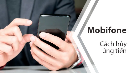 Hủy Ứng Tiền MobiFone: Hướng Dẫn Đơn Giản và Nhanh Chóng Cho Người Dùng