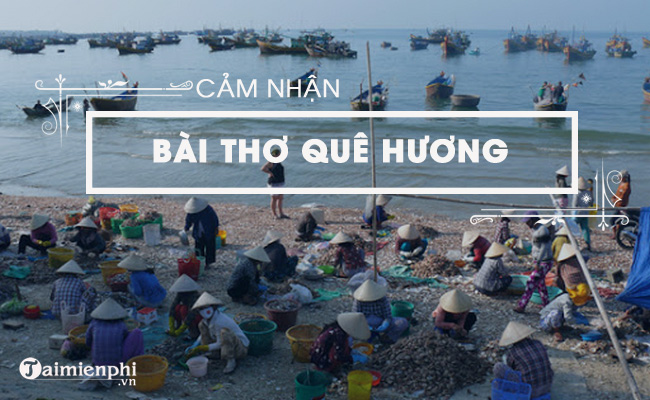 Cảm nhận đặc sắc về bài thơ Quê hương của Tế Hanh