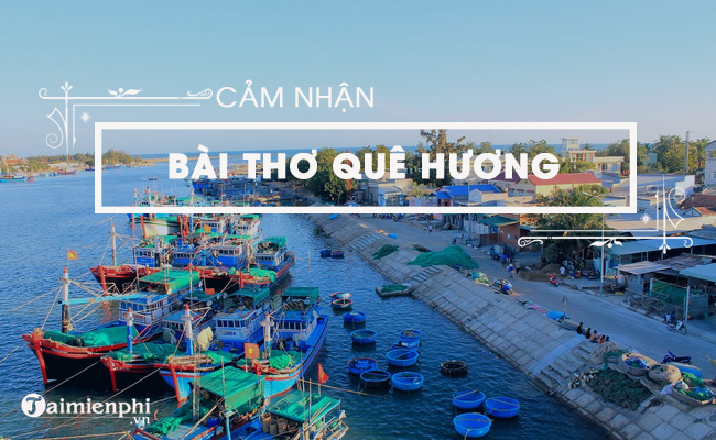Cảm nhận đặc sắc về bài thơ Quê hương của Tế Hanh