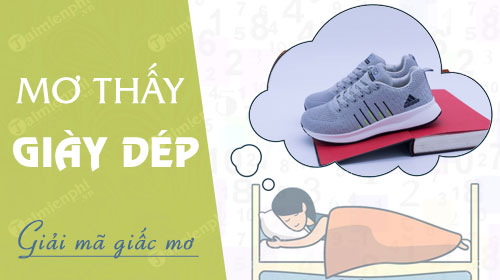 Nằm mơ thấy giày dép có điềm gì Dấu hiệu khi mơ thấy dép đứt mất dép