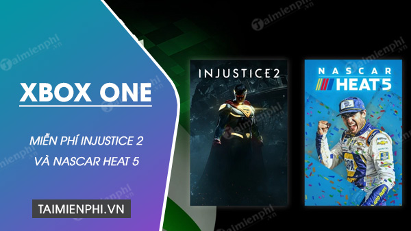 Trải Nghiệm Miễn Phí Injustice 2 Và Nascar Heat 5 Trên Xbox One