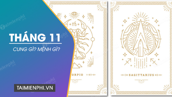 Người sinh vào Tháng 11 thuộc cung nào? Mệnh sống ra sao và màu sắc phù hợp là gì?