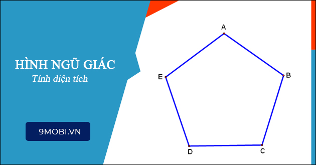 4. Các bước tính diện tích ngũ giác không đều