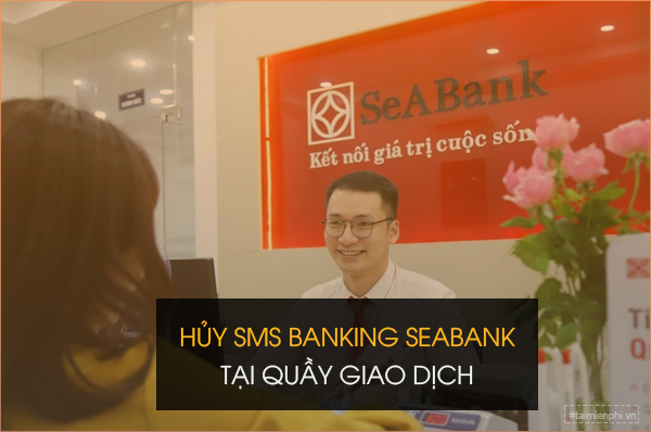 Dễ dàng hủy SMS Banking tại SeaBank, Ngân hàng hàng đầu Đông Nam Á