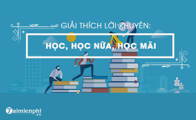 Hiểu rõ ý nghĩa lời khuyên của Lê-nin: Học, học nữa, học mãi