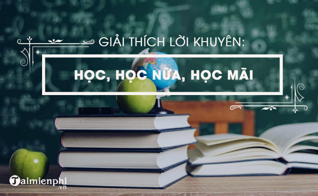 Hiểu rõ ý nghĩa lời khuyên của Lê-nin: Học, học nữa, học mãi