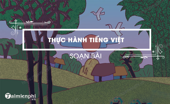 Soạn bài Thực hành Tiếng Việt trang 95 súc tích, Ngữ văn lớp 7, Liên kết kiến thức với cuộc sống