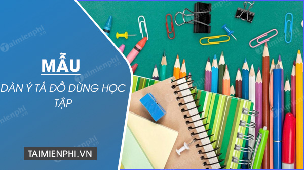 Dàn ý bài văn tả đồ dùng học tập