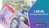 Tỷ giá đổi 1 đô la Úc sang tiền Việt là bao nhiêu?