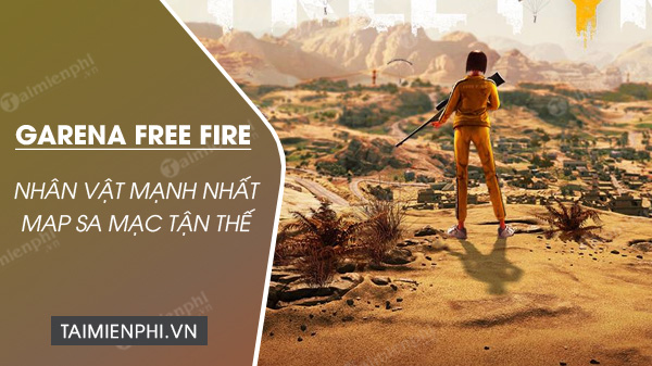 Danh sách nhân vật mạnh nhất trên bản đồ Đảo Sa Mạc trong Free Fire