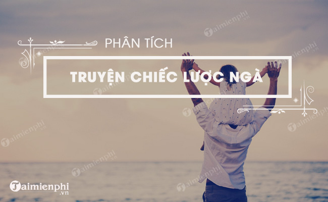 Khám phá sâu sắc về truyện ngắn Chiếc lược ngà của Nguyễn Quang Sáng