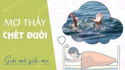 3. Những Điều Cần Làm Khi Mơ Thấy Xác Chết Đuối