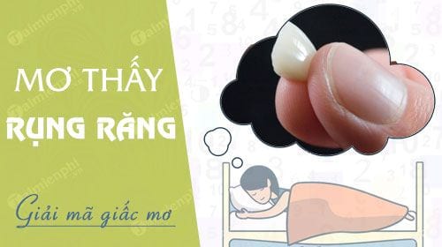 Mơ thấy rụng răng - Điềm báo và ý nghĩa