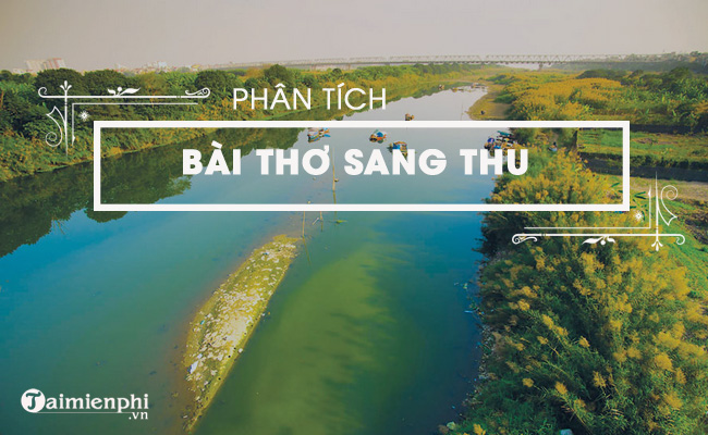 Phân tích bài thơ Sang thu của Hữu Thỉnh