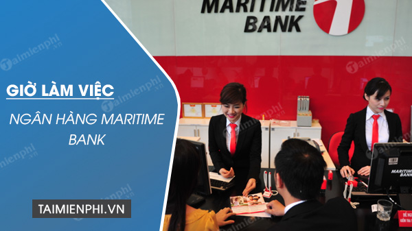 Thời gian làm việc của Ngân hàng Maritime Bank