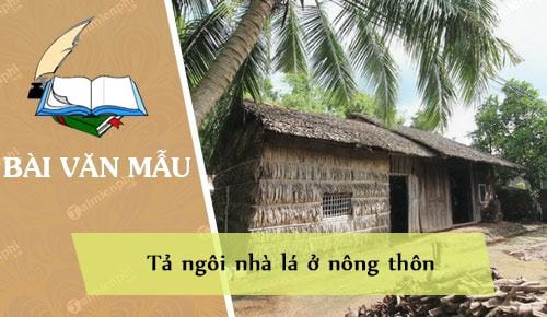 Tả Ngôi Nhà Của Em Ở Nông Thôn: Khám Phá Vẻ Đẹp Bình Dị và Gần Gũi