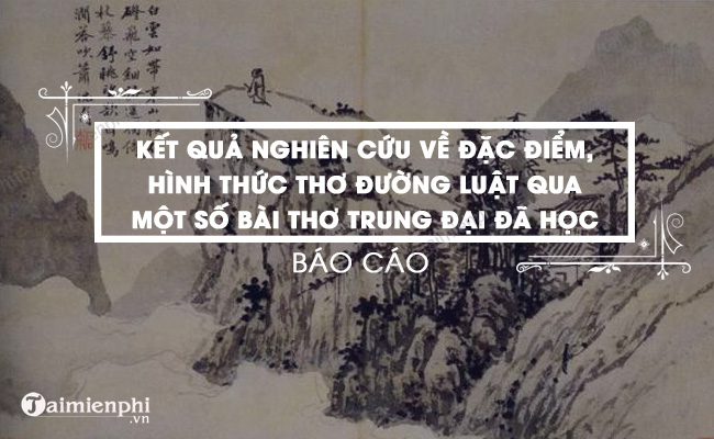 Báo cáo về đặc điểm hình thức thơ Đường luật qua các bài thơ trung đại