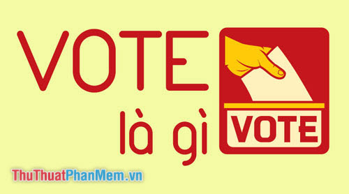 Khái niệm Vote là gì?