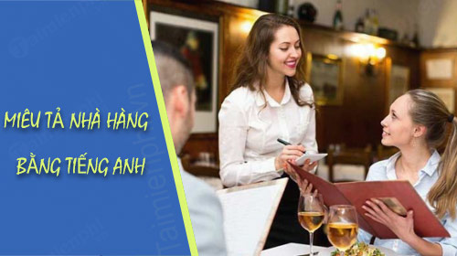 Miêu Tả Nhà Hàng Bằng Tiếng Anh: Hướng Dẫn Chi Tiết và Đầy Đủ