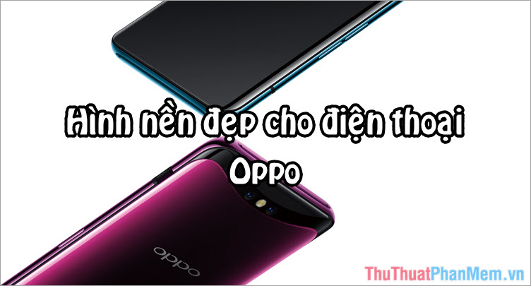 Hơn 5000 Hình nền điện thoại oppo cute Miễn phí cho tất cả điện thoại Oppo